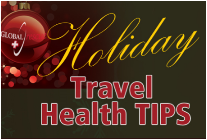 Traveling Abroad for the Holidays? 10 Tips for Staying Healthy and Safe